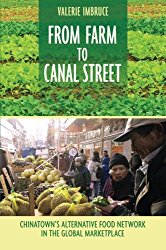 From Farm to Canal Street: Chinatown’s Alternative Food Network in the Global Marketplace