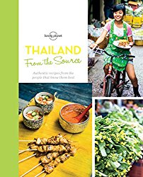 From the Source – Thailand: Thailand’s Most Authentic Recipes From the People That Know Them Best (Lonely Planet from the Source)