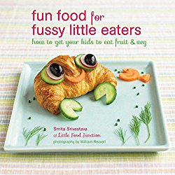 Fun Food for Fussy Little Eaters: How to get your kids to eat fruit and veg