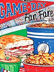 Game-Day Fan Fare: Over 240 recipes, plus tips and inspiration to make sure your game-day celebration is a home run! (Everyday Cookbook Collection)