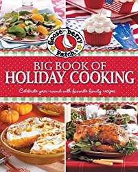 Gooseberry Patch Big Book of Holiday Cooking: Celebrate all year-round with favorite family recipes