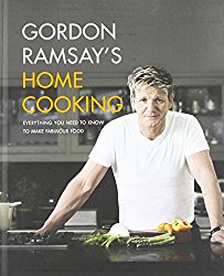 Gordon Ramsay’s Home Cooking: Everything You Need to Know to Make Fabulous Food