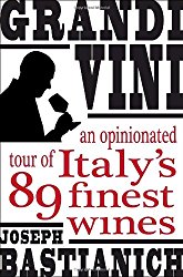 Grandi Vini: An Opinionated Tour of Italy’s 89 Finest Wines