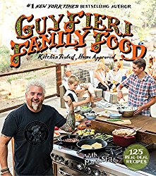 Guy Fieri Family Food: 125 Real-Deal Recipes–Kitchen Tested, Home Approved