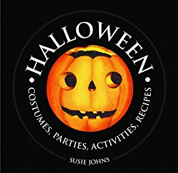 Halloween: Costumes, Parties, Activities, Recipes (1000 Hints, Tips and Ideas)