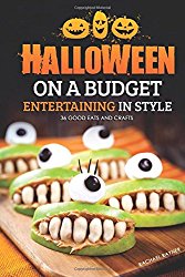 Halloween on a Budget: Entertaining in Style – 36 Good Eats and Crafts