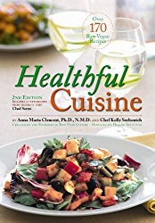 Healthful Cuisine: Accessing the Lifeforce Within You Through Raw and Living Foods