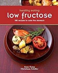 Healthy Eating: Low Fructose: 100 Recipes To Calm the Stomach