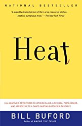Heat: An Amateur’s Adventures as Kitchen Slave, Line Cook, Pasta-Maker, and Apprentice to a Dante-Quoting Butcher in Tuscany