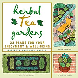 Herbal Tea Gardens: 22 Plans for Your Enjoyment & Well-Being