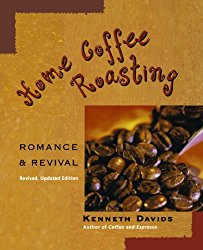 Home Coffee Roasting, Revised, Updated Edition: Romance and Revival