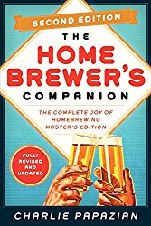 Homebrewer’s Companion Second Edition: The Complete Joy of Homebrewing, Master’s Edition