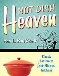Hot Dish Heaven: Classic Casseroles from Midwest Kitchens