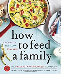 How to Feed a Family: The Sweet Potato Chronicles Cookbook