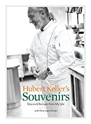 Hubert Keller’s Souvenirs: Stories and Recipes from My Life