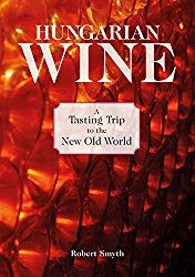 Hungarian Wine: A Tasting Trip to the New Old World