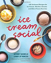 Ice Cream Social: 100 Artisanal Recipes for Ice Cream, Sherbet, Granita, and Other Frozen Favorites