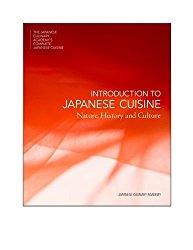 Introduction to Japanese Cuisine: Nature, History and Culture (The Japanese Culinary Academys Complete Japanese Cuisine Series)
