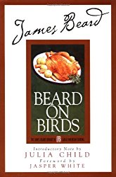 James Beard’s Beard On Birds (James Beard Library of Great American Cooking)