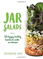 Jar Salads: 52 Happy, Healthy Lunches to Make in Advance