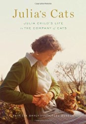 Julia’s Cats: Julia Child’s Life in the Company of Cats