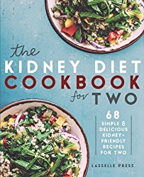 Kidney Diet Cookbook for Two: 68 Simple & Delicious Kidney-Friendly Recipes For Two (The Kidney Diet & Kidney Disease Cookbook Series)