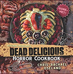 Kitchen Overlord’s Dead Delicious Horror Cookbook
