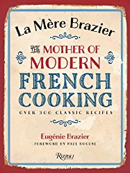 La Mere Brazier: The Mother of Modern French Cooking