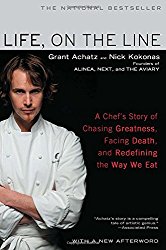 Life, on the Line: A Chef’s Story of Chasing Greatness, Facing Death, and Redefining the Way We Eat