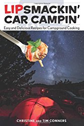 Lipsmackin’ Car Campin’: Easy And Delicious Recipes For Campground Cooking