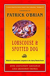 Lobscouse and Spotted Dog: Which It’s a Gastronomic Companion to the Aubrey/Maturin Novels