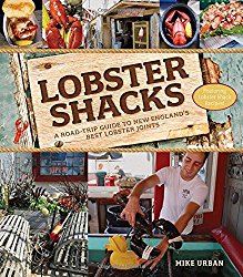 Lobster Shacks: A Road-Trip Guide to New England’s Best Lobster Joints (2nd Edition)