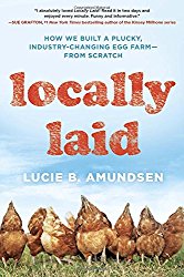 Locally Laid: How We Built a Plucky, Industry-changing Egg Farm – from Scratch