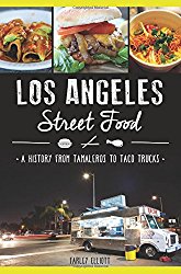 Los Angeles Street Food: (American Palate)