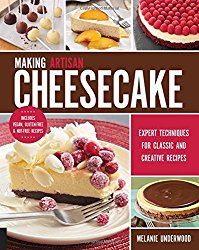 Making Artisan Cheesecake: Expert Techniques for Classic and Creative Recipes – Includes Vegan, Gluten-Free & Nut-Free Recipes
