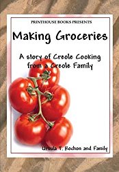 Making Groceries: A story of Creole Cooking from a Creole family