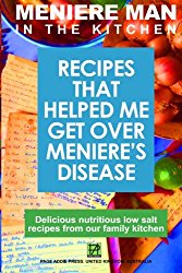 Meniere Man In The Kitchen: Recipes That Helped Me Get Over Meniere’s