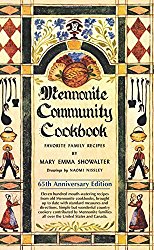 Mennonite Community Cookbook: 65th Anniversary Edition