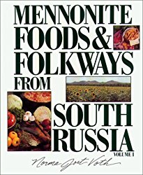 Mennonite Foods & Folkways From South Russia: Volume 1