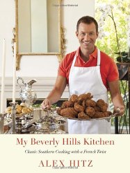 My Beverly Hills Kitchen: Classic Southern Cooking with a French Twist