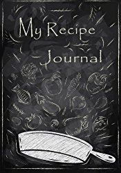 My Recipe Journal: Blank Cookbook, 7 x 10, 111 Pages