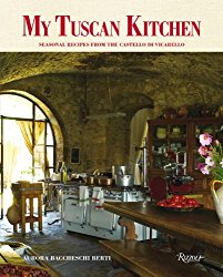 My Tuscan Kitchen: Seasonal Recipes from the Castello di Vicarello