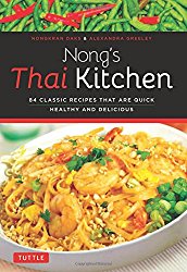 Nong’s Thai Kitchen: 84 Classic Recipes that are Quick, Healthy and Delicious