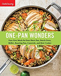 One-Pan Wonders: Fuss-Free Meals for Your Sheet Pan, Dutch Oven, Skillet, Roasting Pan, Casserole, and Slow Cooker (Cook’s Country)