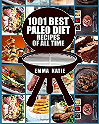 Paleo Diet: 1001 Best Paleo Diet Recipes of All Time (Paleo Diet, Paleo Diet For Beginners, Paleo Diet Cookbook, Paleo Diet Recipes, Paleo, Paleo Cookbook, Paleo Slow Cooker, Paleo Diet Meals)