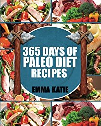Paleo Diet: 365 Days of Paleo Diet Recipes (Paleo Diet, Paleo Diet For Beginners, Paleo Diet Cookbook, Paleo Diet Recipes, Paleo, Paleo Cookbook, Paleo Slow Cooker, Paleo For Beginner, Paleo Recipes)