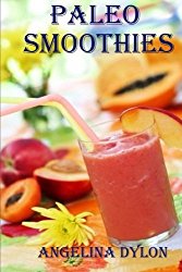 Paleo Smoothies: Recipes to Energize And For Weight Loss