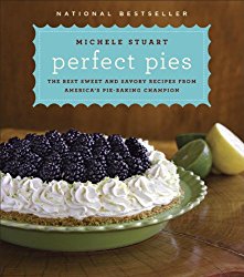 Perfect Pies: The Best Sweet and Savory Recipes from America’s Pie-Baking Champion