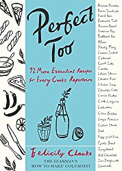 Perfect Too: 92 More Essential Recipes for Every Cook’s Repertoire