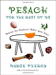 Pesach for the Rest of Us: Making the Passover Seder Your Own